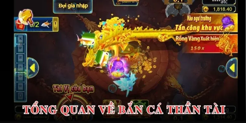 Bắn Cá Thần Tài - Chinh Phục Đại Dương, Săn Thưởng Lớn 2 Đôi nét giới thiệu khái quát nhất về game bắn cá thần tài