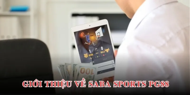 Saba Sports PG88 - Thiên Đường Thể Thao Chất Lượng Top 1 2 Thông tin giới thiệu khái quát nhất về Saba Sports PG88